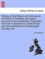 Cover of: History of the Manor and Advowson of Clifford Chambers and Some Account of Its Possessors Reprinted from the Transactions of the Bristol and Gloucest