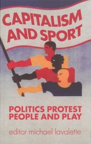 Cover of: Capitalism And Sport Politics Protest People And Play