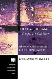 Cover of: John And Thomas Gospels In Conflict Johannine Characterization And The Thomas Question
