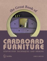 The Great Book Of Cardboard Furniture Stepbystep Techniques And Designs by Kiki Carton