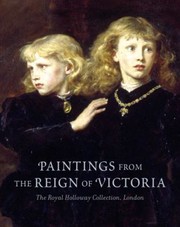 Paintings From The Reign Of Victoria The Royal Holloway Collection London Accompanies An Exhibition Organized And Circulated By Art Services International Alexandria Virginia by Diane Sachko MacLeod