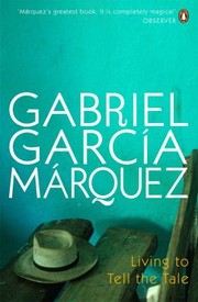 Cover of: Living To Tell The Tale by Gabriel García Márquez