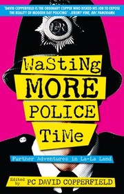 Cover of: Wasting More Police Time Further Adventures In Lala Land