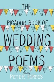 The Picador Book Of Wedding Poems by Peter Forbes