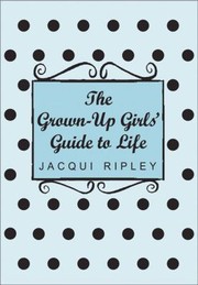 Cover of: The Grown Up Girls Guide To Life