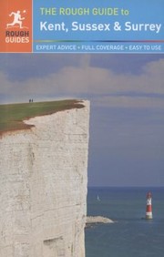 Cover of: The Rough Guide To Kent Sussex And Surrey
