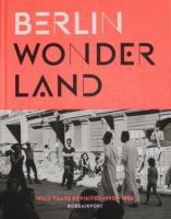 Cover of: Berlin Wonderland Wild Years Revisited 19901996