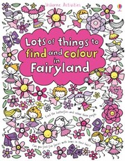 Cover of: Lots of Things to Find and Colour in Fairyland by 