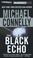Cover of: The Black Echo (Harry Bosch)