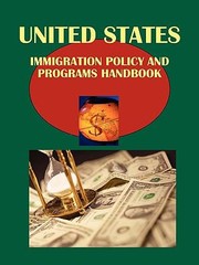 Cover of: Us Immigration Policy and Programs Handbook Volume 1 Basic Information and Legislation