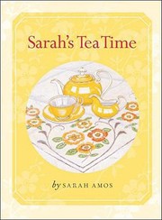 Cover of: Sarahs Tea Time Delicious Things To Eat With Afternoon Tea