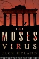 The Moses Virus A Novel by Jack Hyland