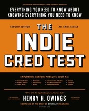 Cover of: The Indie Cred Test Otherwise Known As Everything You Need To Know About Knowing Everything You Need To Know by 
