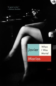 Cover of: When I Was Mortal Stories by Javier Marías