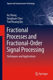 Cover of: Fractional Processes And Fractionalorder Signal Processing Techniques And Applications