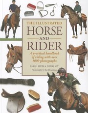 Cover of: The Illustrated Horse And Rider A Practical Handbook Of Riding With Over 1000 Photographs by 