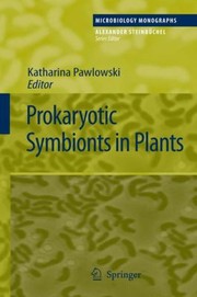 Prokaryotic Symbionts In Plants by Katharina Pawlowski