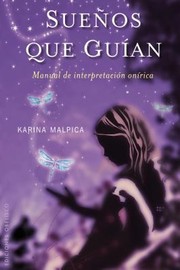 Sueos Que Guan Manual De Interpretacin Onrica by Karina Malpica