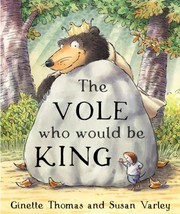 Cover of: The Vole Who Would Be King by 