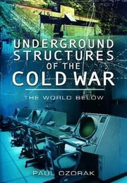Cover of: Underground Structures Of The Cold War by 