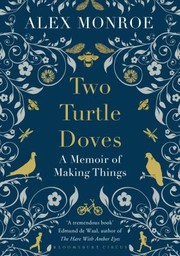 Cover of: Two Turtle Doves A Memoir Of Making Things