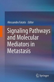 Cover of: Signaling Pathways And Molecular Mediators In Metastasis