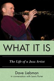 Cover of: What It Is The Life Of A Jazz Artist