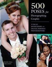 Cover of: 500 Poses For Photographing Couples A Visual Sourcebook For Digital Portrait Photographers