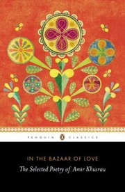 Cover of: In The Bazaar Of Love The Selected Poetry Of Amr Khusrau by 