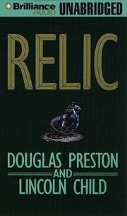 Cover of: Relic by Douglas Preston, Lincoln Child, Lincoln Child Douglas Preston, Douglas Preston, Lincoln Child