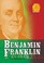 Cover of: Benjamin Franklin
            
                Just the Facts Biographies
