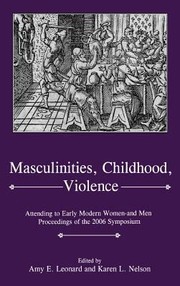 Cover of: Masculinities Childhood Violence Attending to Early Modern Womenand Men
