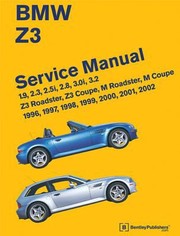 Cover of: Bmw Z3 Service Manual 19 23 25i 28 30i 32 Z3 Roadster Z3 Coupe M Roadster M Coupe 1996 1997 1998 1999 2000 2001 2002