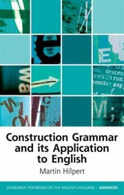 Construction Grammar And Its Application To English by Martin Hilpert