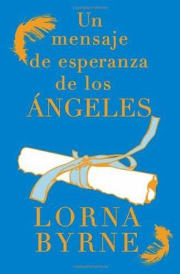 Un Mensaje De Esperanza De Los Ngeles by Lorna Byrne