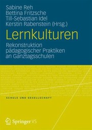 Cover of: Lernkulturen Rekonstruktion Pdagogischer Praktiken An Ganztagsschulen