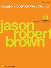 Cover of: The Jason Robert Brown Collection: 24 Selections from Shows and Albums