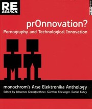 Cover of: Pronnovation Pornography And Technological Innovation Monochroms Arse Elektronika Anthology