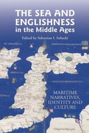 Cover of: The Sea And Englishness In The Middle Ages Maritime Narratives Identity And Culture by 