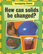 Cover of: How Can Solids Be Changed by 