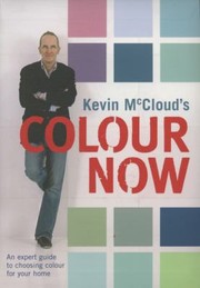 Cover of: Kevins New Colours An Expert Guide To Choosing Colours For Your Home