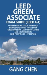 Cover of: Leed Ga Exam Guide A Musthave For The Leed Green Associate Exam Comprehensive Study Materials Sample Questions Mock Exam Green Building Leed Certification And Sustainability Leed V30