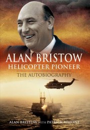 Cover of: Alan Bristow Helicopter Pioneer The Autobiography