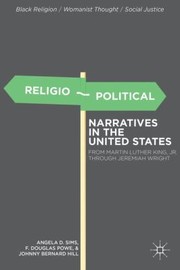 Cover of: Religiopolitical Narratives In The United States From Martin Luther King Jr To Jeremiah Wright