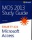 Cover of: Mos 2013 Study Guide For Microsoft Access