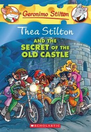 Cover of: Thea Stilton and the Secret of the Old Castle: Thea Stilton - 10