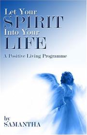 Cover of: Let Your Spirit into Your Life: A Positive Living Programme