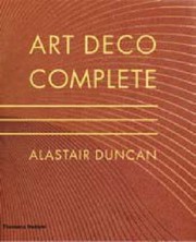 Cover of: Art Deco Complete The Definitive Guide To The Decorative Arts Of The 1920s And 1930s
