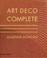 Cover of: Art Deco Complete The Definitive Guide To The Decorative Arts Of The 1920s And 1930s