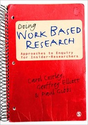 Cover of: Doing Work Based Research Approaches To Enquiry For Insiderresearchers